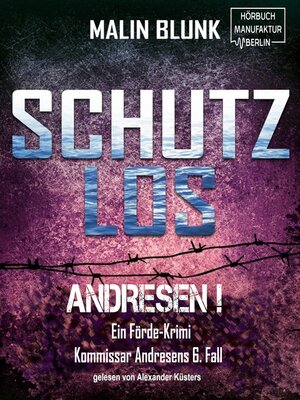 cover image of Schutzlos--Andresen!, Band 6 (ungekürzt)